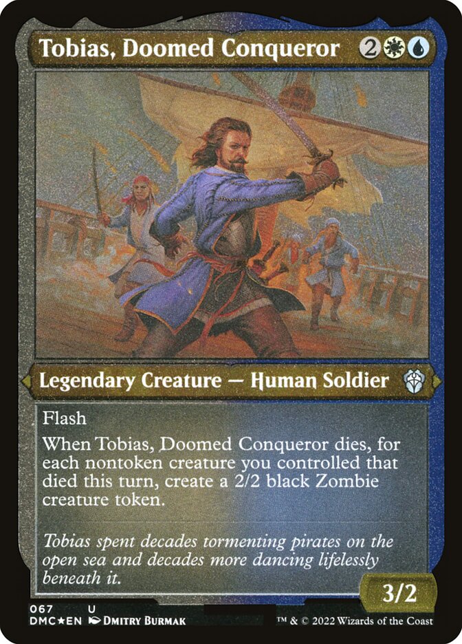 Tobias- Doomed Conqueror (Foil Etched)